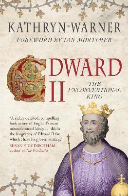 Edward II: The Unconventional King - Kathryn Warner - cover