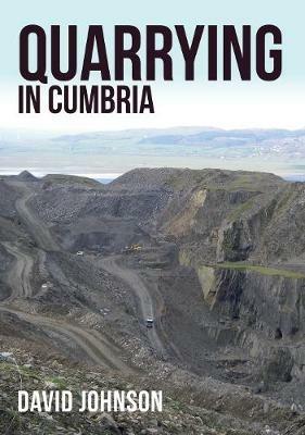 Quarrying in Cumbria - David Johnson - cover