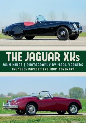 The Jaguar XKs: The 1950s Pacesetters from Coventry - John Nikas - cover