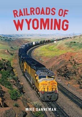 Railroads of Wyoming - Mike Danneman - cover