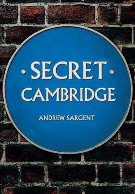 Secret Cambridge - Andrew Sargent - cover