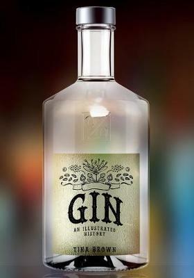Gin: An Illustrated History - Tina Brown - cover