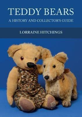 Teddy Bears: A History and Collector's Guide - Lorraine Hitchings - cover