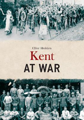 Kent at War - Clive Holden - cover