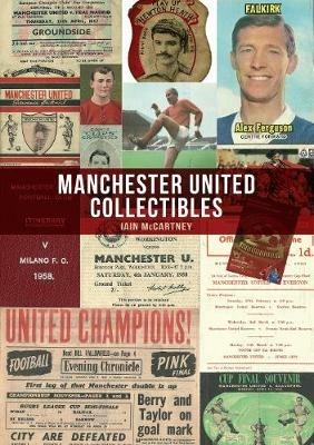 Manchester United Collectibles - Iain McCartney - cover