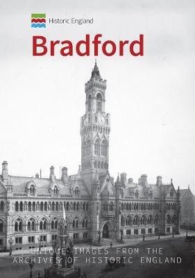 Historic England: Bradford: Unique Images from the Archives of Historic England - Paul Chrystal - cover
