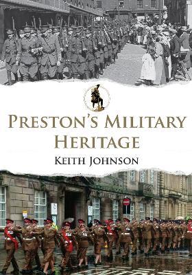 Preston's Military Heritage - Keith Johnson - cover