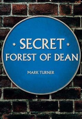 Secret Forest of Dean - Mark Turner - cover