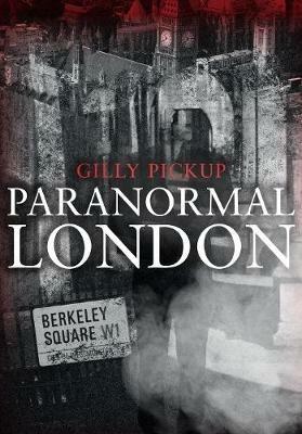 Paranormal London - Gilly Pickup - cover