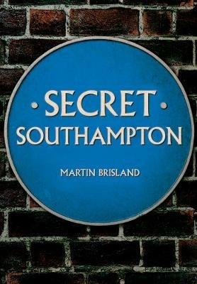 Secret Southampton - Martin Brisland - cover
