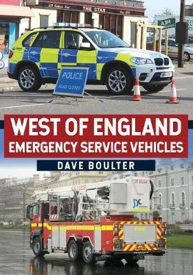 West of England Emergency Service Vehicles - Dave Boulter - cover