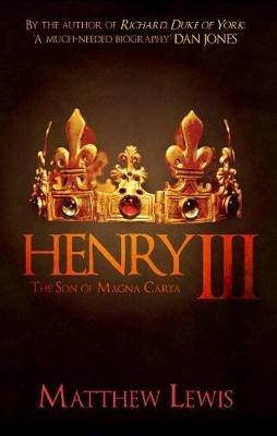 Henry III: The Son of Magna Carta - Matthew Lewis - cover