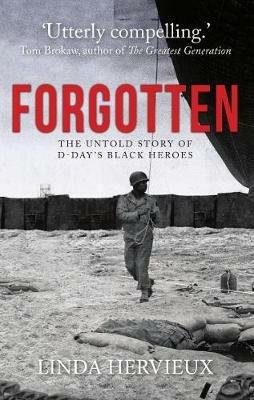 Forgotten: The Untold Story of D-Day's Black Heroes - Linda Hervieux - cover