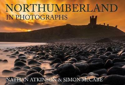 Northumberland in Photographs - Nathan Atkinson,Simon McCabe - cover