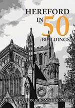 Hereford in 50 Buildings