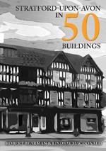 Stratford-upon-Avon in 50 Buildings