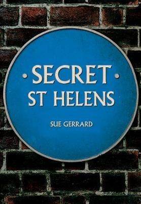 Secret St Helens - Sue Gerrard - cover