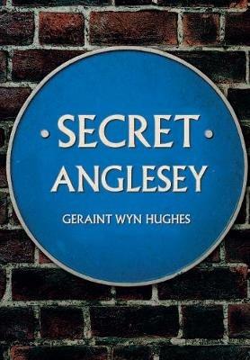Secret Anglesey - Geraint Wyn Hughes - cover