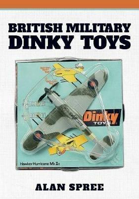 British Military Dinky Toys - Alan Spree - cover