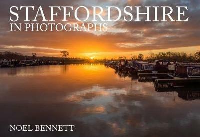 Staffordshire in Photographs - Noel Bennett - cover