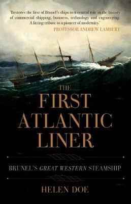 The First Atlantic Liner: Brunel's Great Western Steamship - Helen Doe - cover