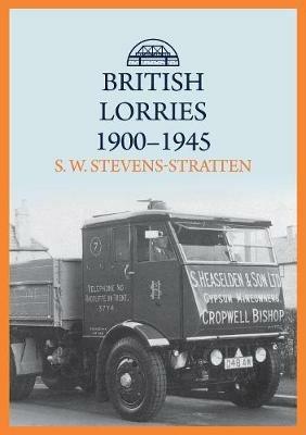 British Lorries 1900-1945 - S. W. Stevens-Stratten - cover