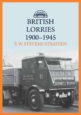 British Lorries 1900-1945 - S. W. Stevens-Stratten - cover