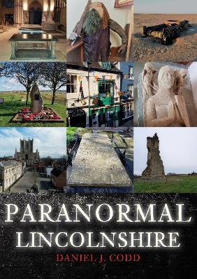 Paranormal Lincolnshire - Daniel J. Codd - cover