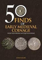50 Finds of Early Medieval Coinage: From the Portable Antiquities Scheme