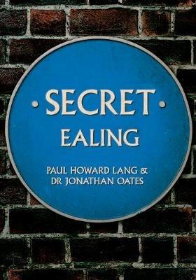 Secret Ealing - Paul Howard Lang,Jonathan Oates - cover