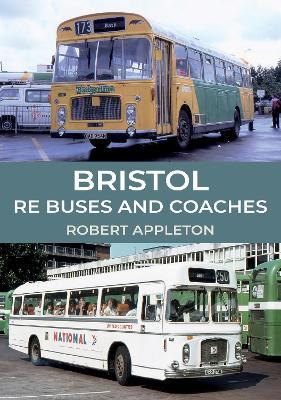 Bristol RE Buses and Coaches - Robert Appleton - cover