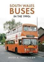 South Wales Buses in the 1990s - Keith A. Jenkinson - cover