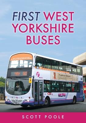 First West Yorkshire Buses - Scott Poole - cover