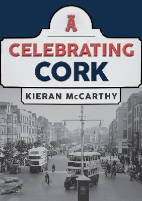 Celebrating Cork - Kieran McCarthy - cover