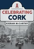 Celebrating Cork - Kieran McCarthy - cover