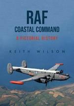 RAF Coastal Command: A Pictorial History