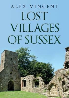 Lost Villages of Sussex - Alex Vincent - cover