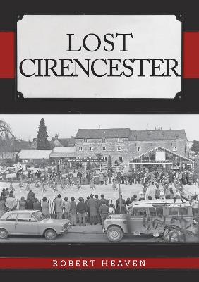 Lost Cirencester - Robert Heaven - cover