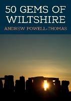 50 Gems of Wiltshire: The History & Heritage of the Most Iconic Places