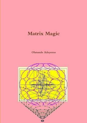 Matrix Magic - Olatunde Adeyemo - cover