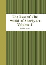 The Best of the World of Sherby57: Volume 1