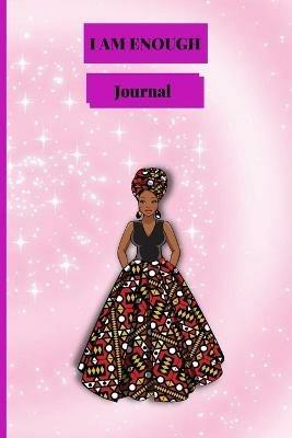 Journal - I Am Enough (Ankara Woman) - Paulene Burton - cover
