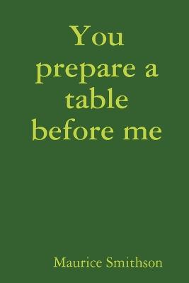 You Prepare a Table Before Me - Maurice Smithson - cover