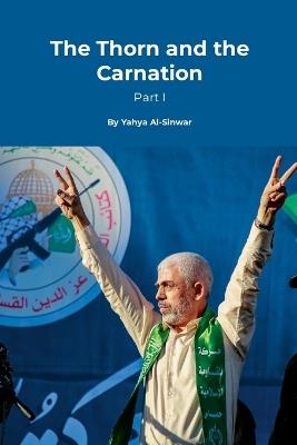 The Thorn and the Carnation (Part I) - Yahya Al-Sinwar - cover