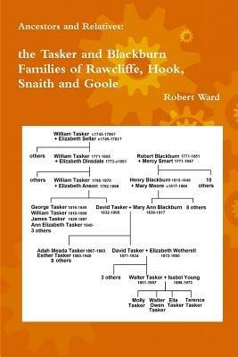 Ancestors and Relatives: the Tasker and Blackburn Families of Rawcliffe, Hook, Snaith and Goole - Robert Ward - cover