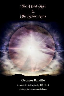 The Dead Man & The Solar Anus - Georges Bataille - cover