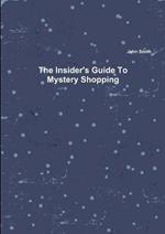 The Insider's Guide To Mystery Shopping