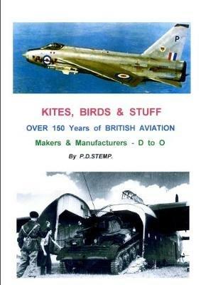 KITES, BIRDS & STUFF  -  Over 150 Years of BRITISH Aviation - Makers & Manufacturers - Volume 2 - D to O - P.D. Stemp - cover