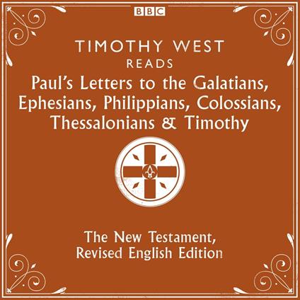 Paul's Letters to the Galatians, Ephesians, Phillippians, Colossians, Thessalonians & Timothy