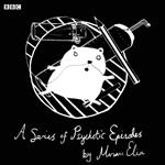 A Series Of Psychotic Episodes (Bbc Radio 4 Comedy) Series 2